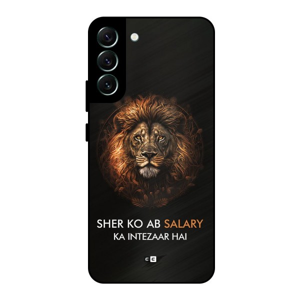 Sher On Salary Metal Back Case for Galaxy S22 Plus 5G