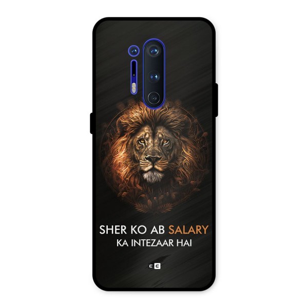 Sher On Salary Metal Back Case for OnePlus 8 Pro