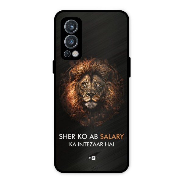 Sher On Salary Metal Back Case for OnePlus Nord 2 5G