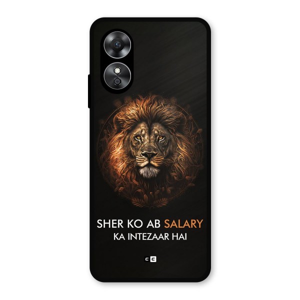 Sher On Salary Metal Back Case for Oppo A17