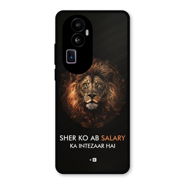 Sher On Salary Metal Back Case for Oppo Reno10 Pro Plus