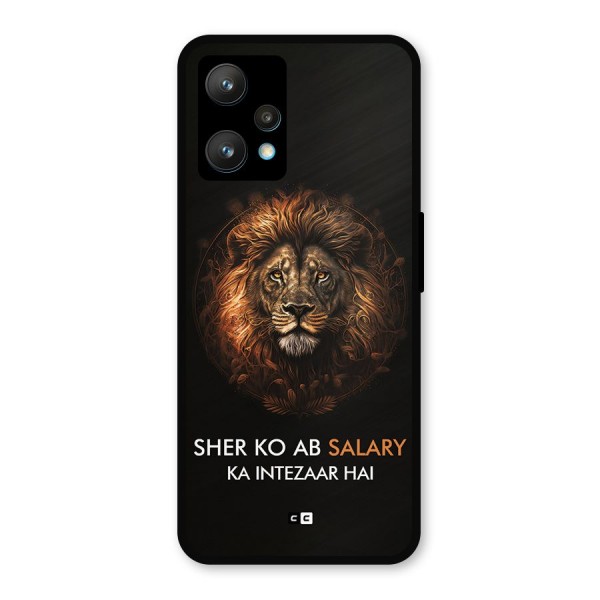 Sher On Salary Metal Back Case for Realme 9 Pro Plus 5G