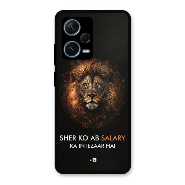Sher On Salary Metal Back Case for Redmi Note 12 Pro Plus 5G
