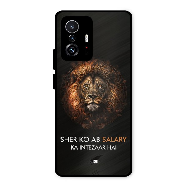 Sher On Salary Metal Back Case for Xiaomi 11T Pro