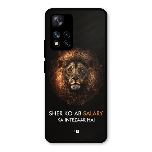 Sher On Salary Metal Back Case for Xiaomi 11i 5G