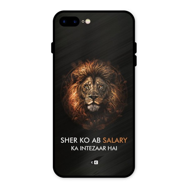 Sher On Salary Metal Back Case for iPhone 8 Plus
