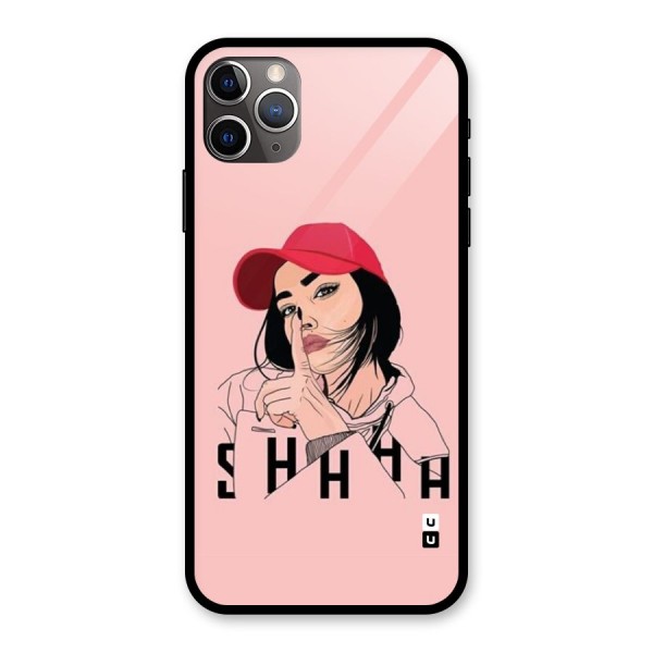 Shhhh Girl Glass Back Case for iPhone 11 Pro Max