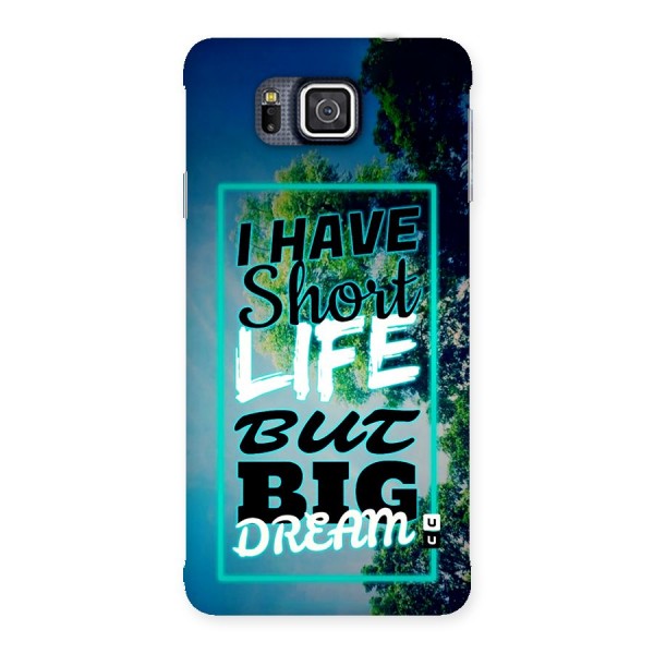 Short Life Big Dream Back Case for Galaxy Alpha