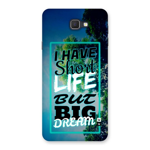 Short Life Big Dream Back Case for Galaxy On7 2016