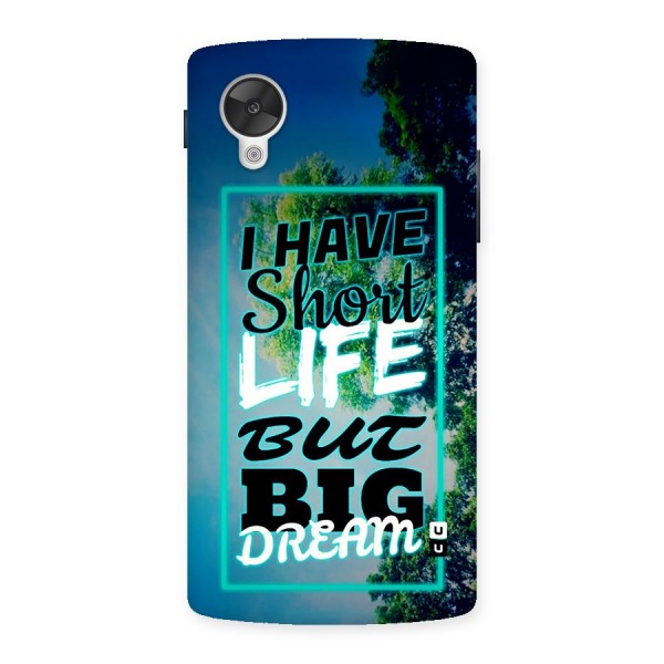Short Life Big Dream Back Case for Google Nexus 5