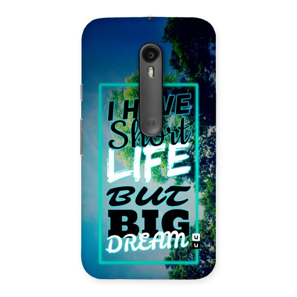 Short Life Big Dream Back Case for Moto G Turbo