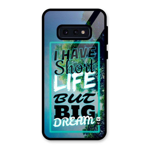 Short Life Big Dream Glass Back Case for Galaxy S10e