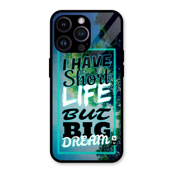 Short Life Big Dream Glass Back Case for iPhone 14 Pro Max