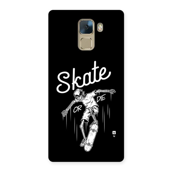 Skate Or Die Back Case for Honor 7