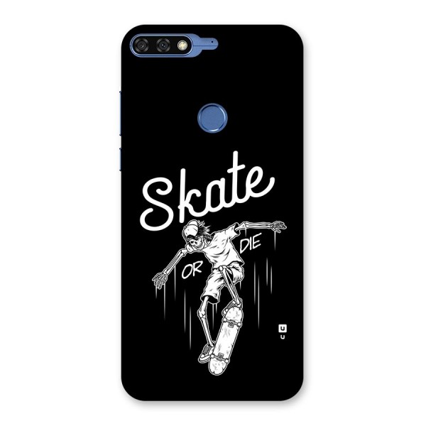 Skate Or Die Back Case for Honor 7C