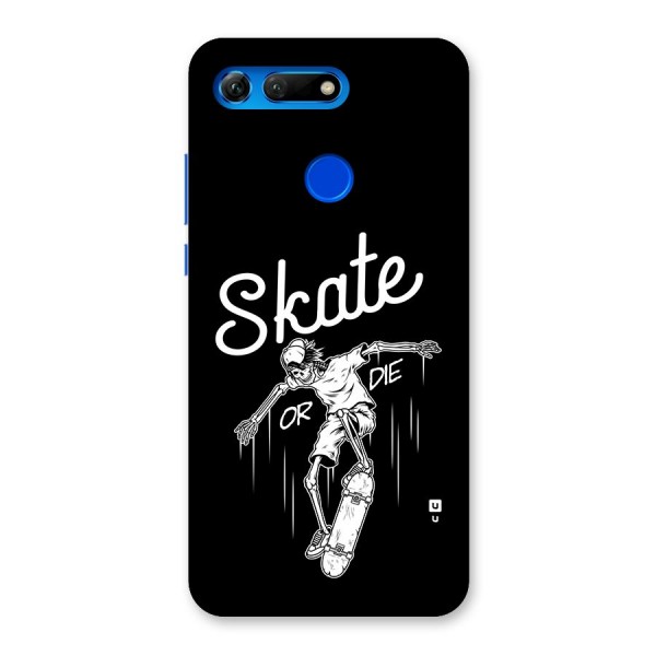 Skate Or Die Back Case for Honor View 20