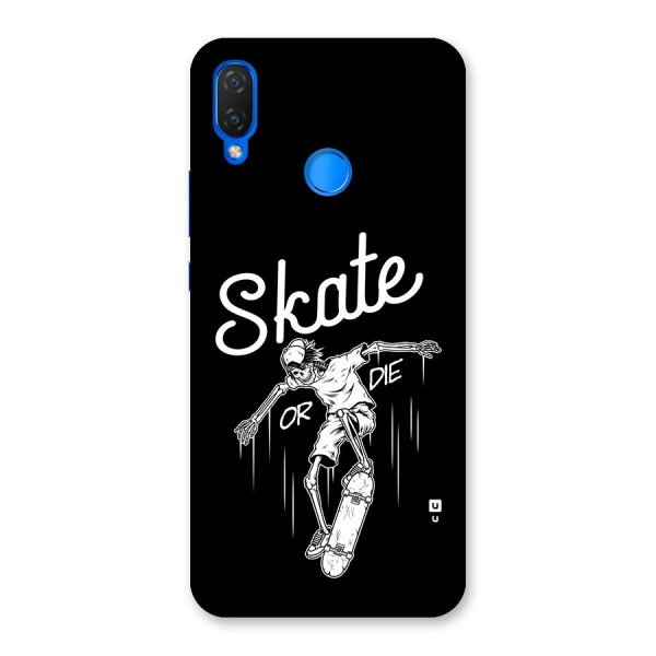 Skate Or Die Back Case for Huawei Nova 3i