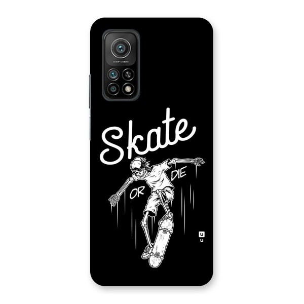 Skate Or Die Back Case for Mi 10T 5G