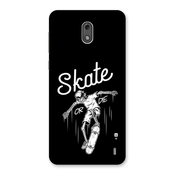 Skate Or Die Back Case for Nokia 2