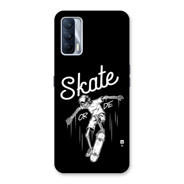 Skate Or Die Back Case for Realme X7