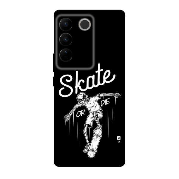 Skate Or Die Back Case for Vivo V27