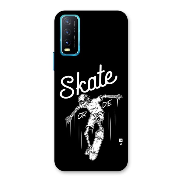 Skate Or Die Back Case for Vivo Y12s