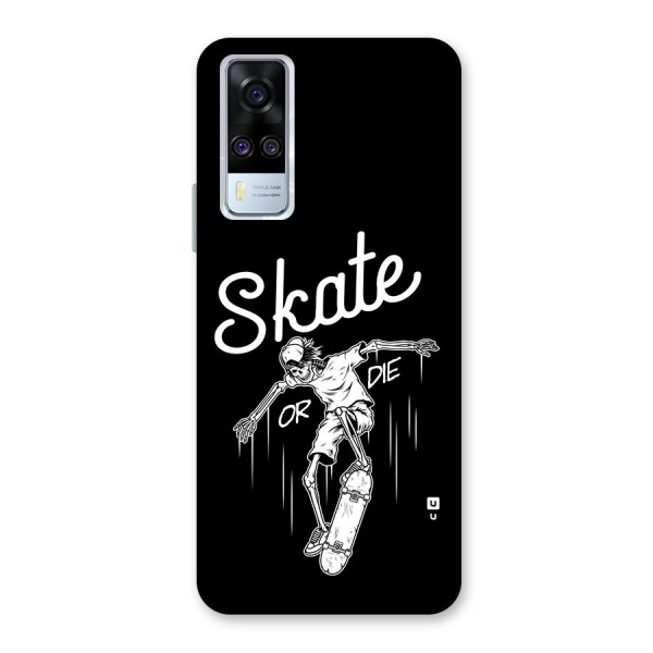 Skate Or Die Back Case for Vivo Y31