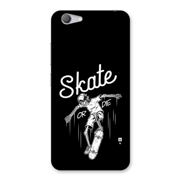 Skate Or Die Back Case for Vivo Y53
