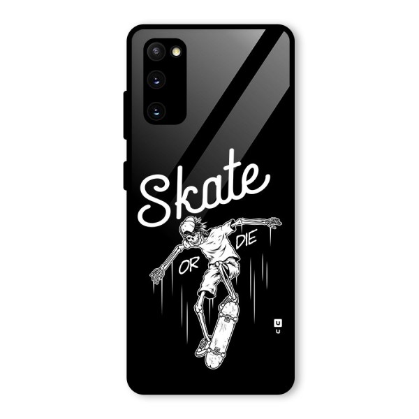 Skate Or Die Glass Back Case for Galaxy S20 FE 5G