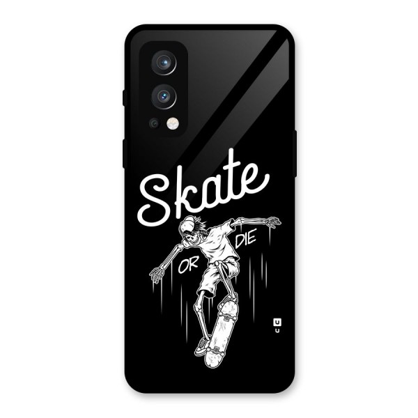 Skate Or Die Glass Back Case for OnePlus Nord 2 5G