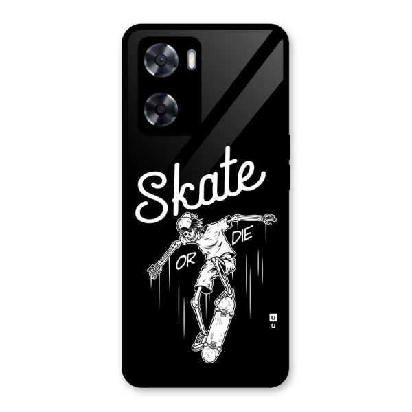 Skate Or Die Glass Back Case for Oppo A57 2022