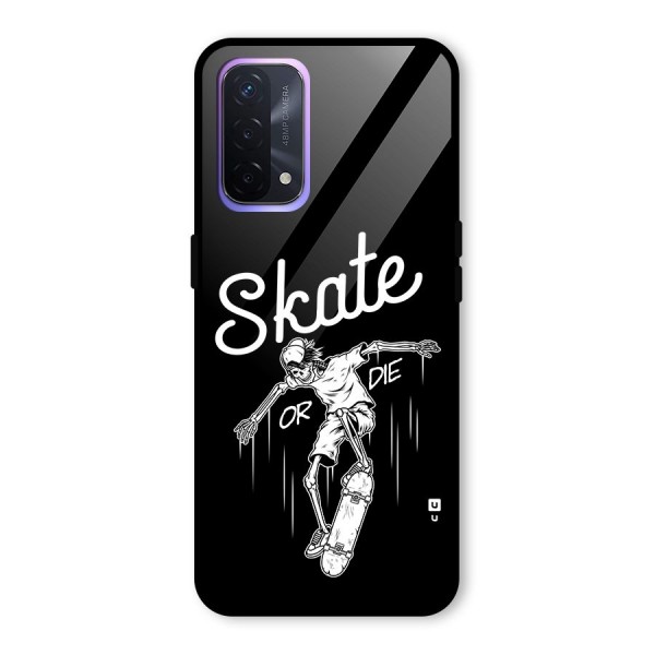Skate Or Die Glass Back Case for Oppo A74 5G