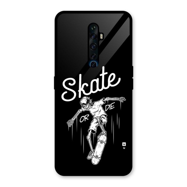 Skate Or Die Glass Back Case for Oppo Reno2 Z
