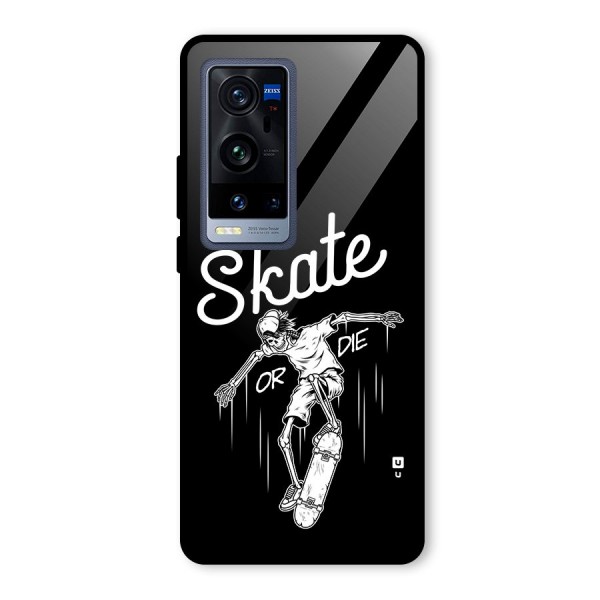 Skate Or Die Glass Back Case for Vivo X60 Pro Plus