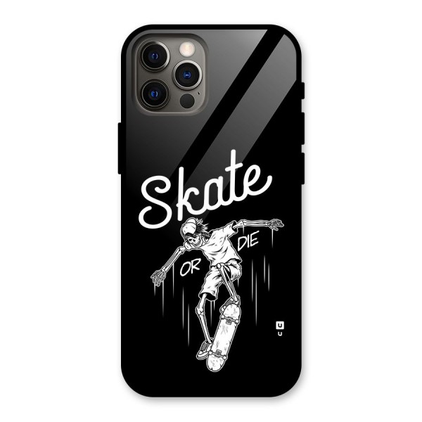 Skate Or Die Glass Back Case for iPhone 12 Pro