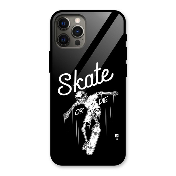 Skate Or Die Glass Back Case for iPhone 12 Pro Max