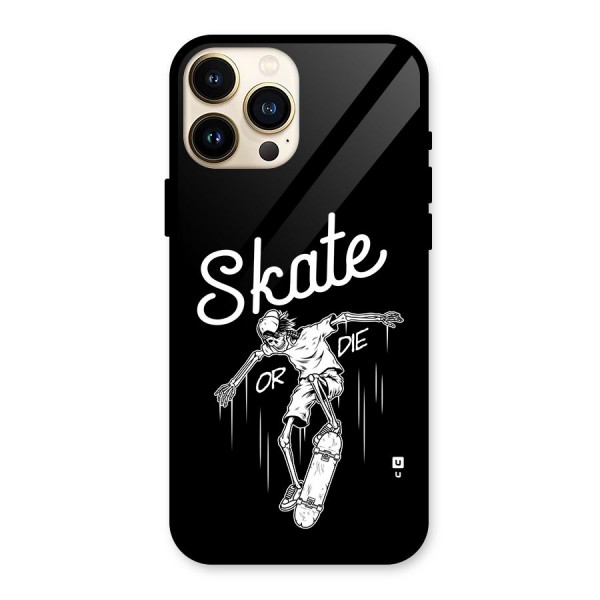Skate Or Die Glass Back Case for iPhone 13 Pro Max