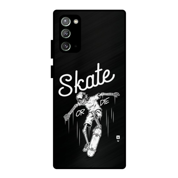 Skate Or Die Metal Back Case for Galaxy Note 20