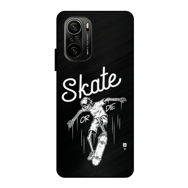 Skate Or Die Metal Back Case for Mi 11X Pro
