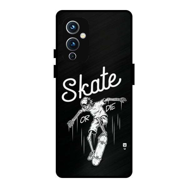 Skate Or Die Metal Back Case for OnePlus 9