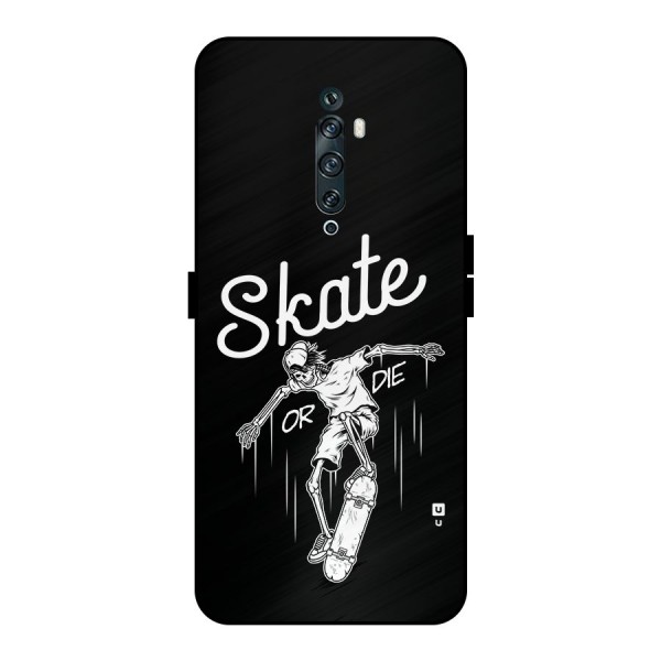Skate Or Die Metal Back Case for Oppo Reno2 F