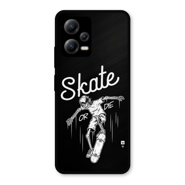 Skate Or Die Metal Back Case for Poco X5