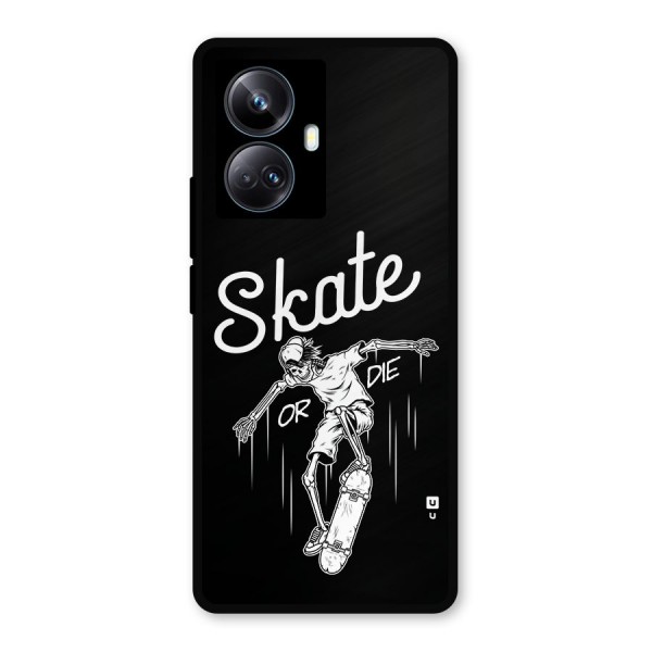 Skate Or Die Metal Back Case for Realme 10 Pro Plus