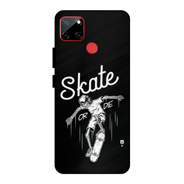 Skate Or Die Metal Back Case for Realme C12