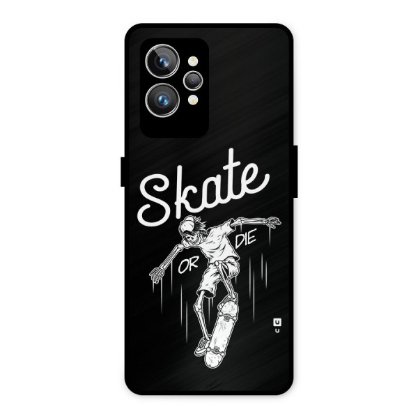 Skate Or Die Metal Back Case for Realme GT2 Pro