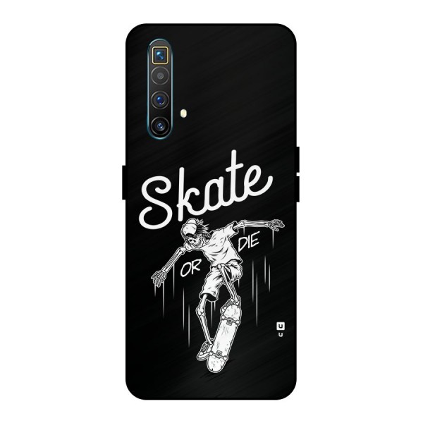 Skate Or Die Metal Back Case for Realme X3 SuperZoom