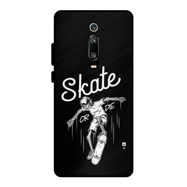Skate Or Die Metal Back Case for Redmi K20 Pro