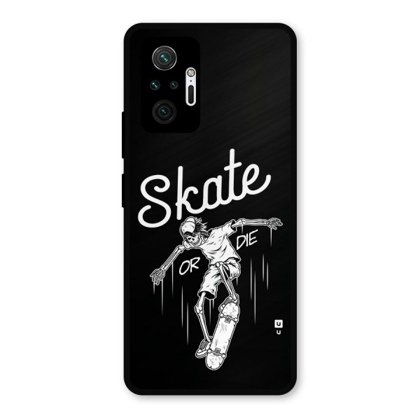 Skate Or Die Metal Back Case for Redmi Note 10 Pro Max