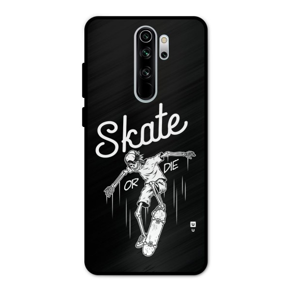Skate Or Die Metal Back Case for Redmi Note 8 Pro
