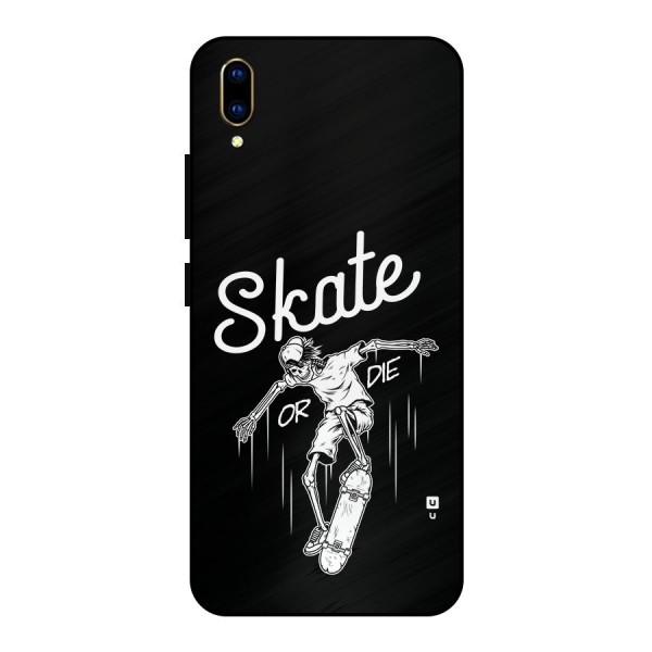 Skate Or Die Metal Back Case for Vivo V11 Pro